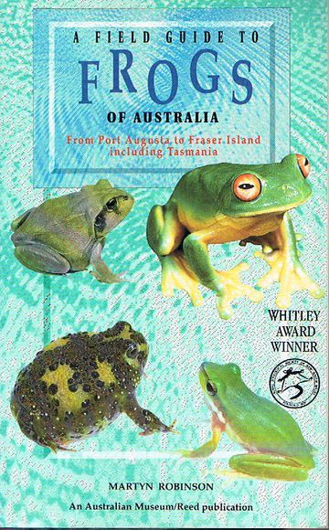 A Field Guide to Frogs of Australia: From Port Augusta to Fraser Island including Tasmania - Robinson, Martyn