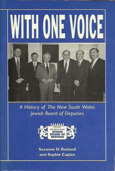 With One Voice: A History of the New South Wales Board of Deputies - Rutland, Suzanne D. and Caplan, Sophie
