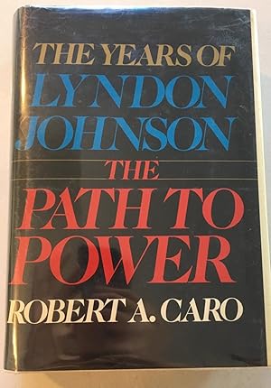 The Path to Power by Robert A. Caro The Path to Power by Robert A. Caro