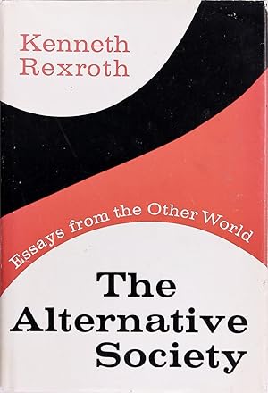 Image for The alternative society : essays from the other world.