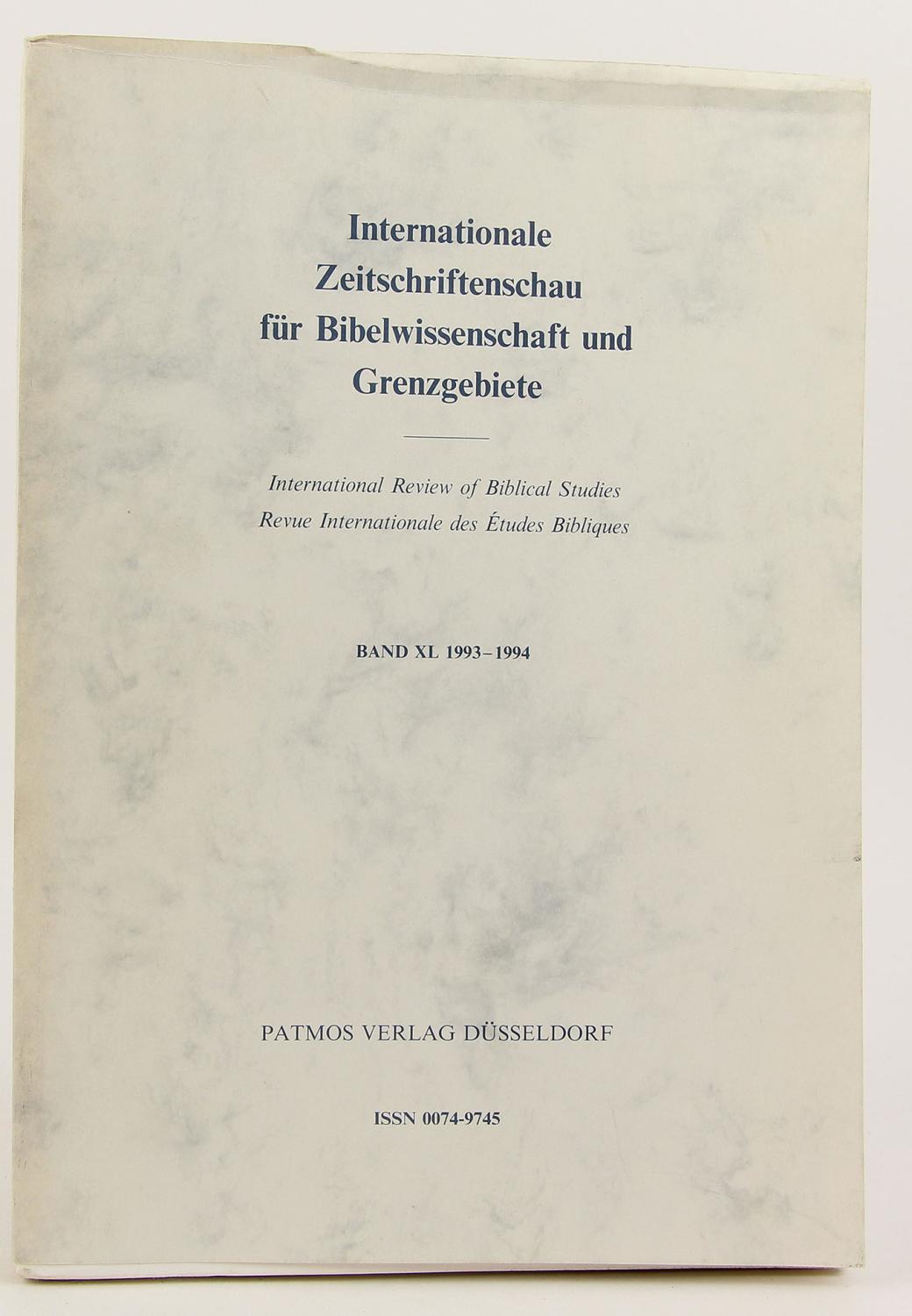 International Review of Biblical Studies / Internationale Zeitschriftenschau für Bibelwissenschaft und Grenzgebiete / Revue Internationale des Études Bibliques, Band XL [Volume 40] 1993 - 1994