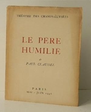 LE PERE HUMILIE de Paul Claudel.