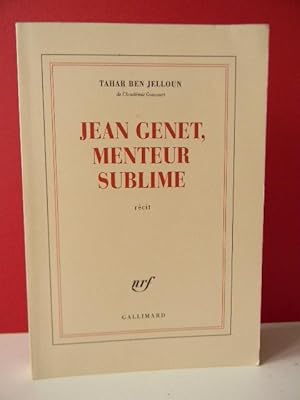 JEAN GENET, MENTEUR SUBLIME. Récit.