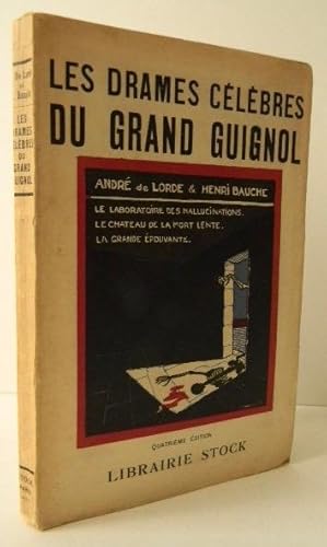 LES DRAMES CELEBRES DU GRAND GUIGNOL. Le laboratoire des hallucinations - Le château de la mort l...