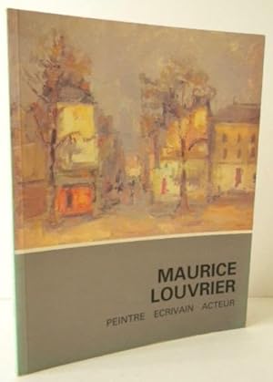 MAURICE LOUVRIER. Peintre Ecrivain Acteur 1878-1954.