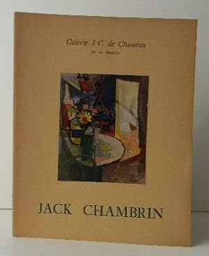 JACK CHAMBRIN. JACK CHAMBRIN. Catalogue de l'exposition du peintre Jack Chambrin, prix Fénéon 195...