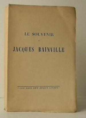 LE SOUVENIR DE JACQUES BAINVILLE