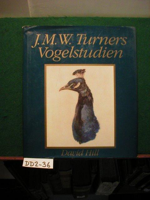 J. M. W. Turners Vogelstudien. Vogelstudien aus Farnley Hall