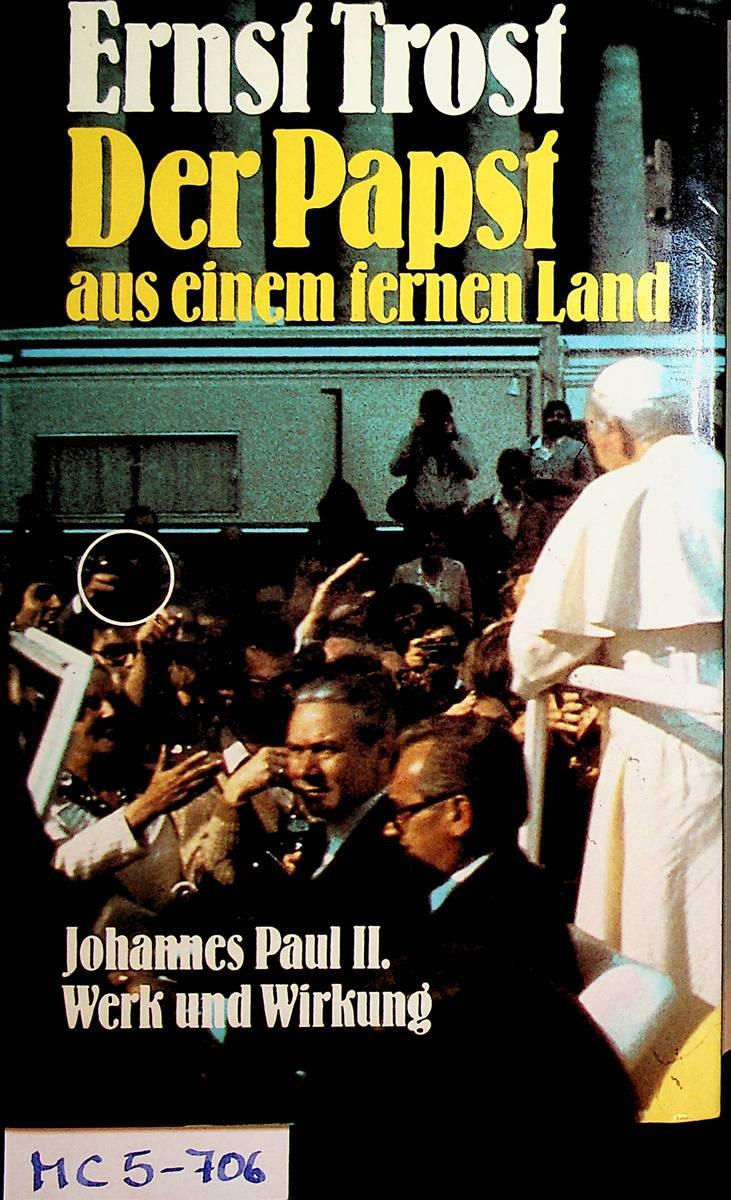 Der Papst aus einem fernen Land - Vorwort: Kardinal König - Johannes Paul II . Werk und Wirkung - bk1602