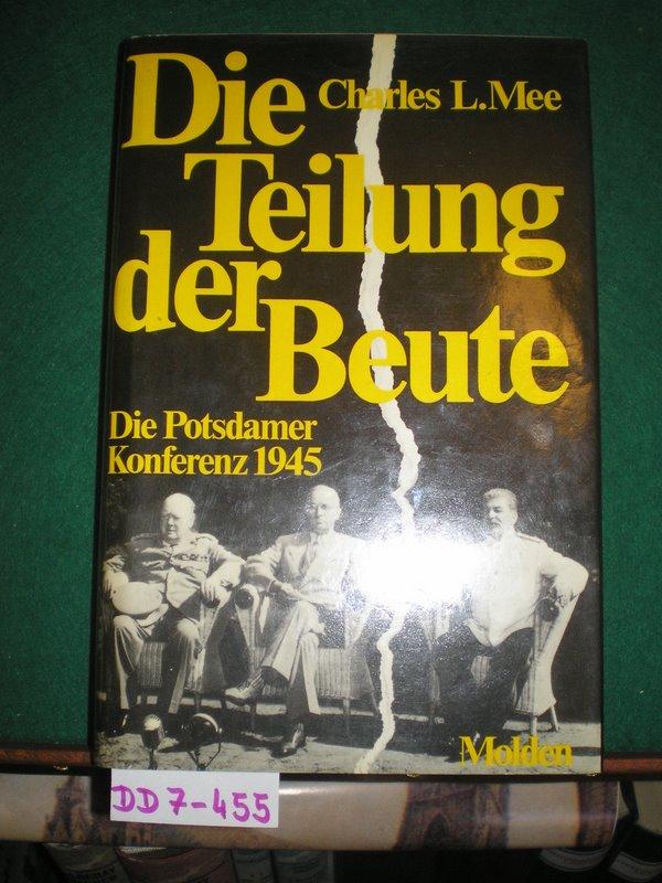 Die Teilung der Beute : d. Potsdamer Konferenz 1945.