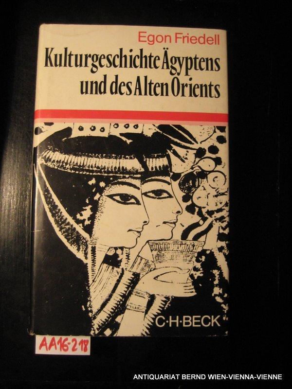 Kulturgeschichte Ägyptens und des alten Orients. Leben und Legende der vorchristlichen Seele