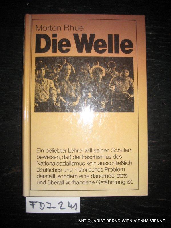 Die Welle . Bericht über einen Unterrichtsversuch, der zu weit ging .