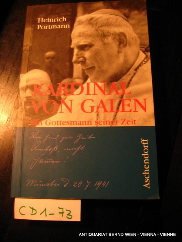 Kardinal von Galen: Ein Gottesmann seiner Zeit