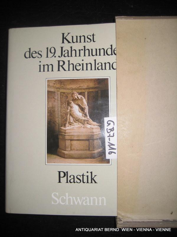 Kunst des Neunzehnten Jahrhunderts im Rheinland IV. Plastik