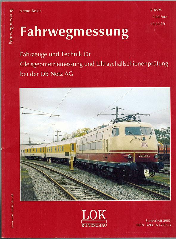 Fahrwegmessung: Fahrzeuhr und Technik für Gleisgeometriemessung und Ultraschallschienenprüfung bei der DB Netz AG