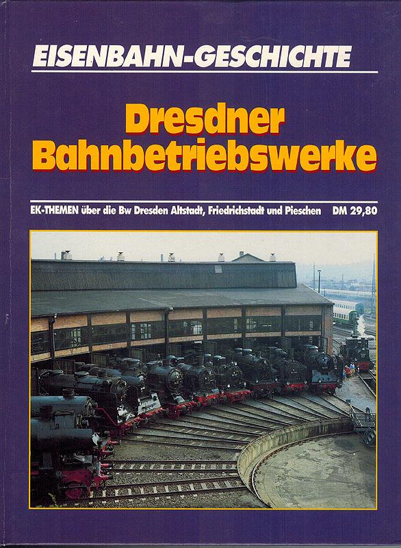 BW - Dresden - Dresdner Bahnbetriebswerke: Drei BW's in Dresden