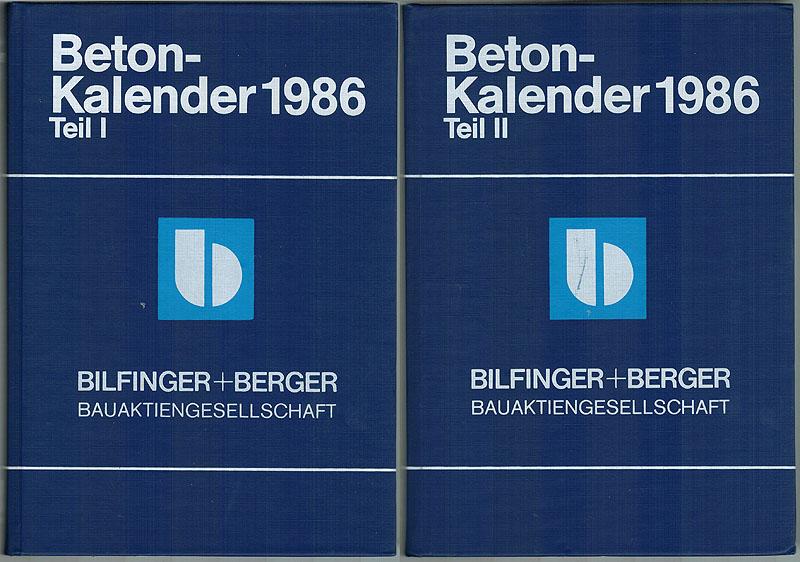 Beton Kalender 1986. Teil 1 und Teil 2. Taschenbuch für Beton-, Stahlbeton- und Spannbeton sowie die verwandten Fächer.