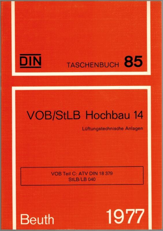 VOB/StLB Hochbau 14. Lüftungstechnische Anlagen. VOB Teil C: ATV DIN 18379 - StLB/LB 040. [= DIN Taschenbuch 85]. - DIN Deutsches Institut für Normung e. V. (Hg.)
