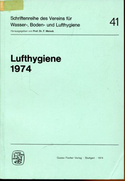 Lufthygiene 1974. - Heller, A. / Lahmann, E. / u.a.A.