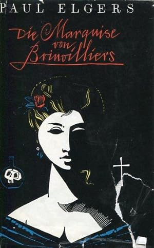 Die Marquise von Brinoilliers. Roman nach Akten der Bastille.