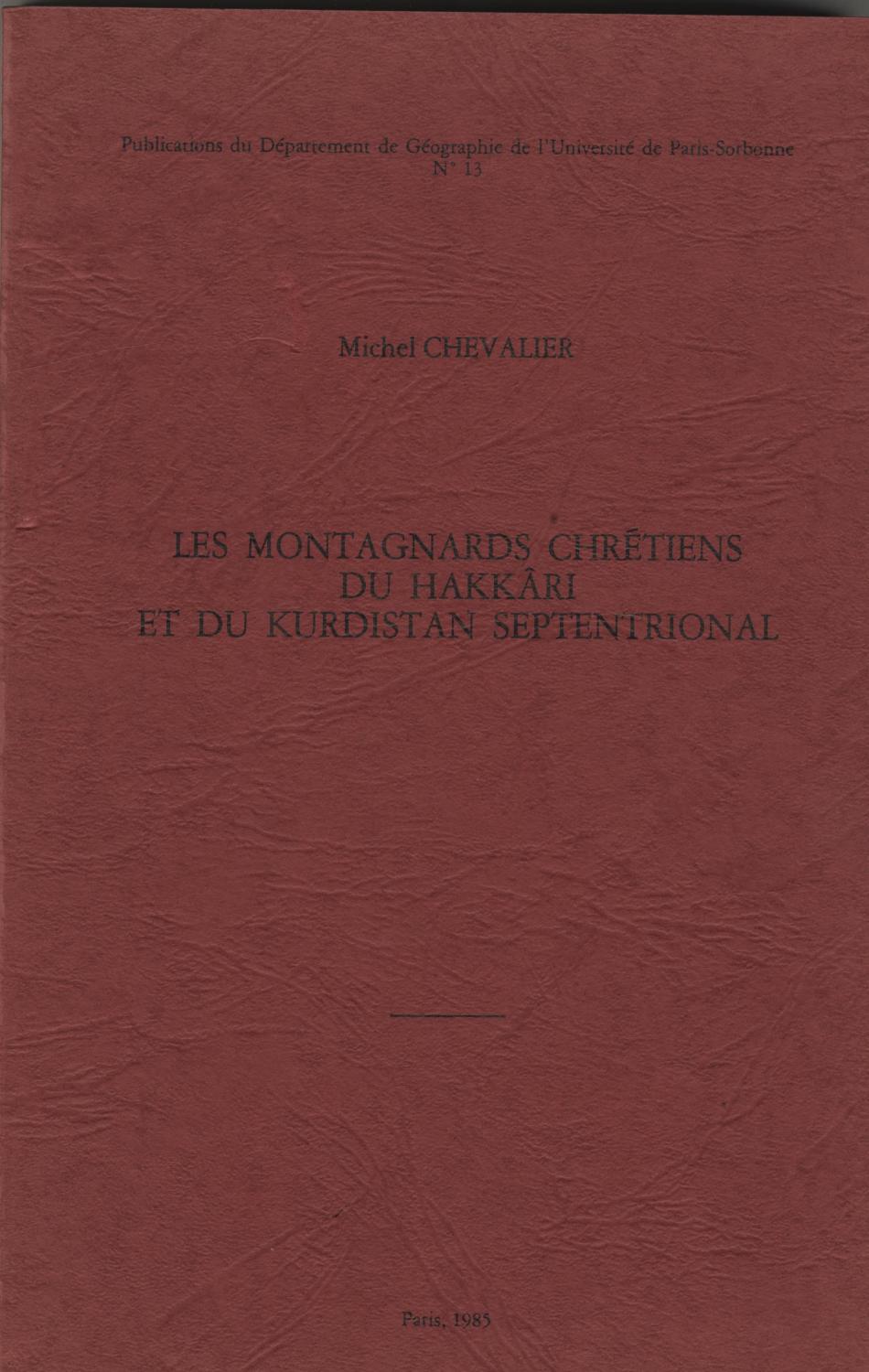 Les Montagnards Chrétiens du Hakkari et du Kurdistan Septentrional. - Chevalier, Michel.