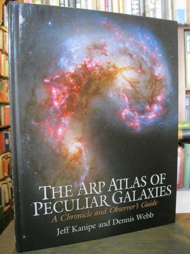 "The Arp Atlas of Peculiar Galaxies", Hardcover Book by Kanipe/Webb