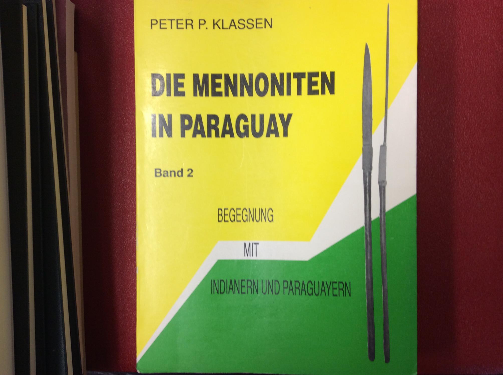 Die Mennoniten in Paraguay: Begegnung mit Indianern und Paraguayern