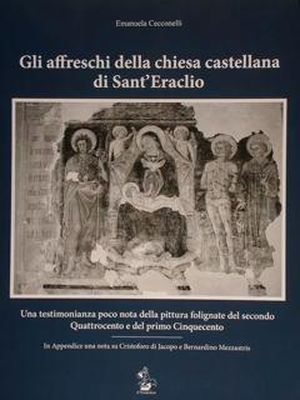 Gli affreschi della chiesa castellana di Sant'Eraclio. Una testimonianza poco nota della pittura ...