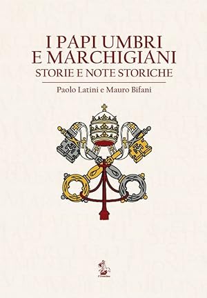 I Papi umbri e marchigiani. Storie e note storiche