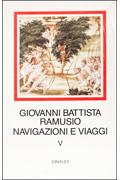 Giovanni Ramusio. Navigazioni e viaggi. Opera completa. 6 Volumi