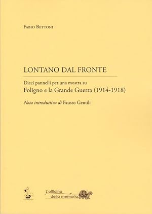 Lontano dal fronte. Dieci pannelli per una mostra su Foligno e la Grande Guerra (1914-1918)