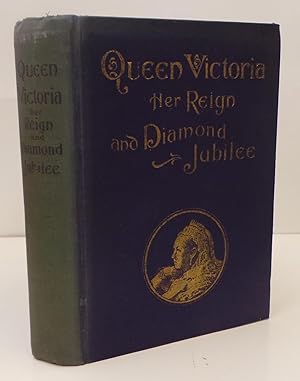 Queen Victoria, Her Reign And Diamond Jubilee