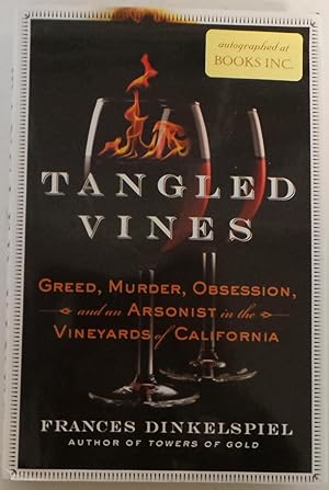 Tangled Vines: Greed, Murder, Obsession, and an Arsonist in the Vineyards of California