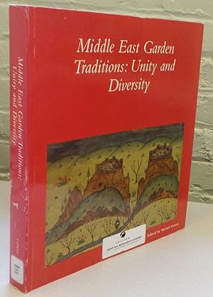 Middle East Garden Traditions: Unity and Diversity (Dumbarton Oaks Colloquium Series in the Histo...