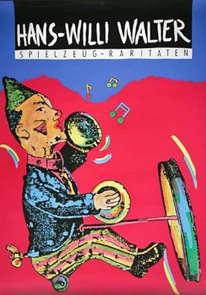 Hans-Willi Walter. Spielzeug-Raritäten. Werbeplakat in 4-farbigem Siebdruck mit eingezogenen Rast...