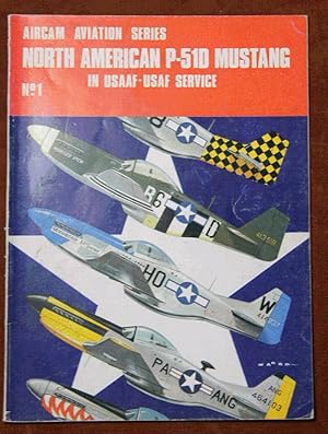 AIRCAM AVIATION SERIES. No.1 - North American P-51D Mustang In USAAF-USAF Service. (First edition...