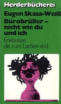 Bürobrüller - nicht wie du und ich. Erlebnisse, die zum Lachen sind