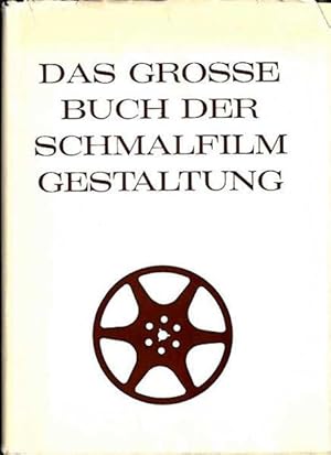 Das grosse Buch der Schmalfilmgestaltung