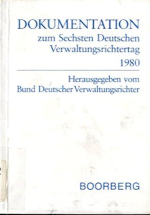 Dokumentation zum Sechsten Deutschen Verwaltungsrichtertag 1980