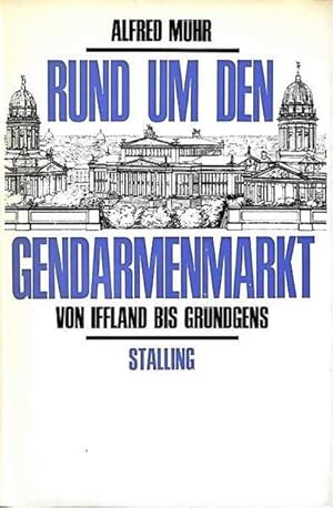 Rund um den Gendarmenmarkt von Iffland bis Gründgens