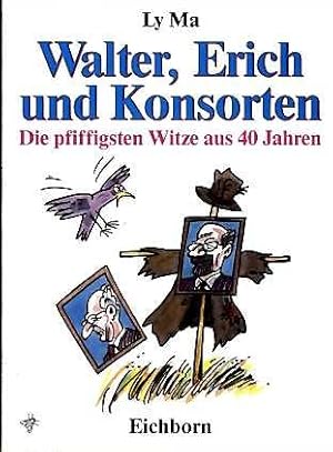 Walter, Erich und Konsorten. Die pfiffigsten Witze aus 40 Jahren