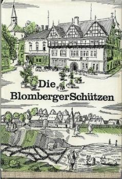 Die Blomberger Schützen - Eine Bestandsaufnahme zum 400jährigen Jubiläum des Alten Blomberger Sch...