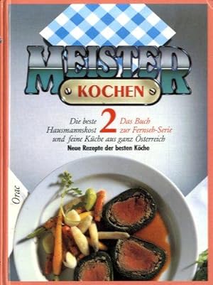 Meister Kochen - Das Buch zur Fernseh-Serie - Die Beste Hausmannskost und feine Küche aus ganz Ös...