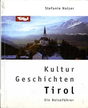 Kultur Geschichten Tirol ein Reiseführer