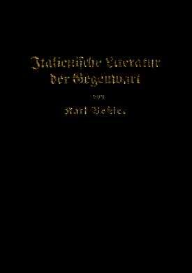 Italienische Literatur der Gegenwart von der Romantik bis Futurismus 1914