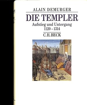 Die Templer - Aufstieg und Untergang 1120 - 1314