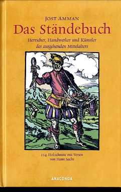 Das Ständebuch. Herrscher, Handwerker und Künstler des ausgehenden Mittelalters