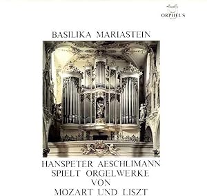 LP Basilika Mariastein - Hanspeter Aeschlimann spielt Orgelwerke von Mozart (KV 608, 594) und Lis...