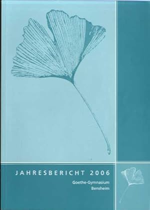 Jahresbericht 2006 Goethe-Gymnasium Bensheim