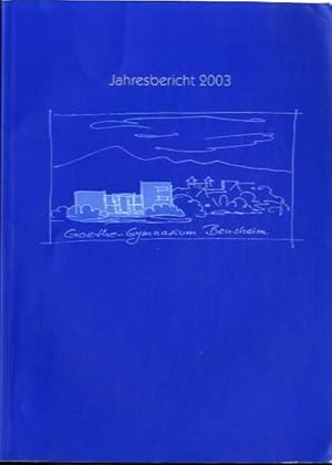 Jahresbericht 2003 Goethe-Gymnasium Bensheim